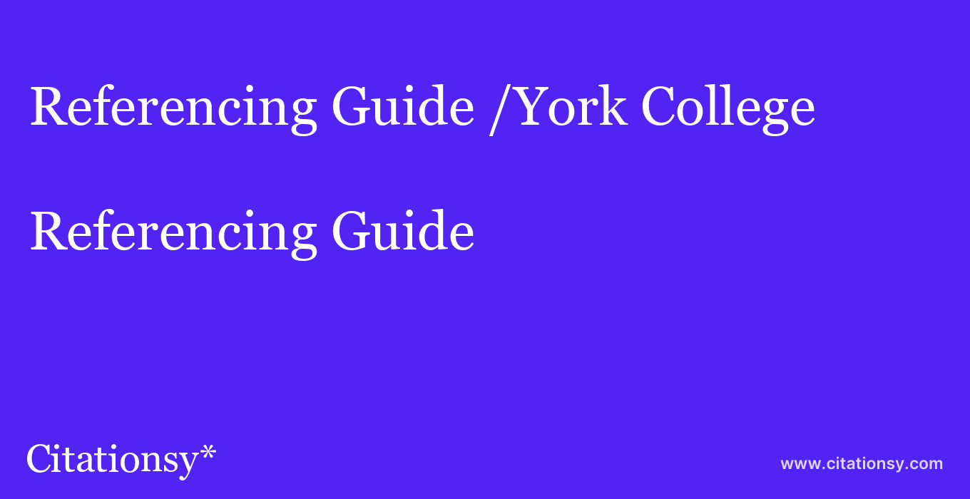 Referencing Guide: /York College